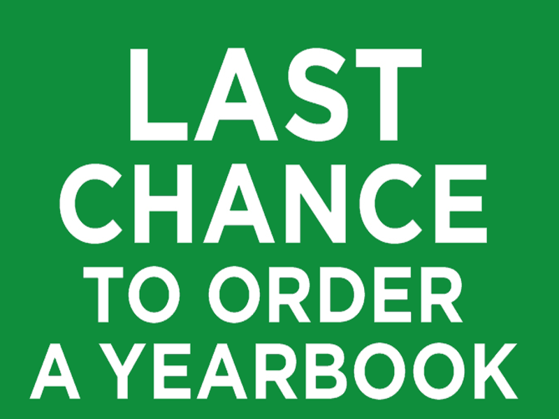 LAST CHANCE TO ORDER A YEARBOOK